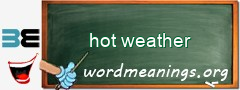 WordMeaning blackboard for hot weather